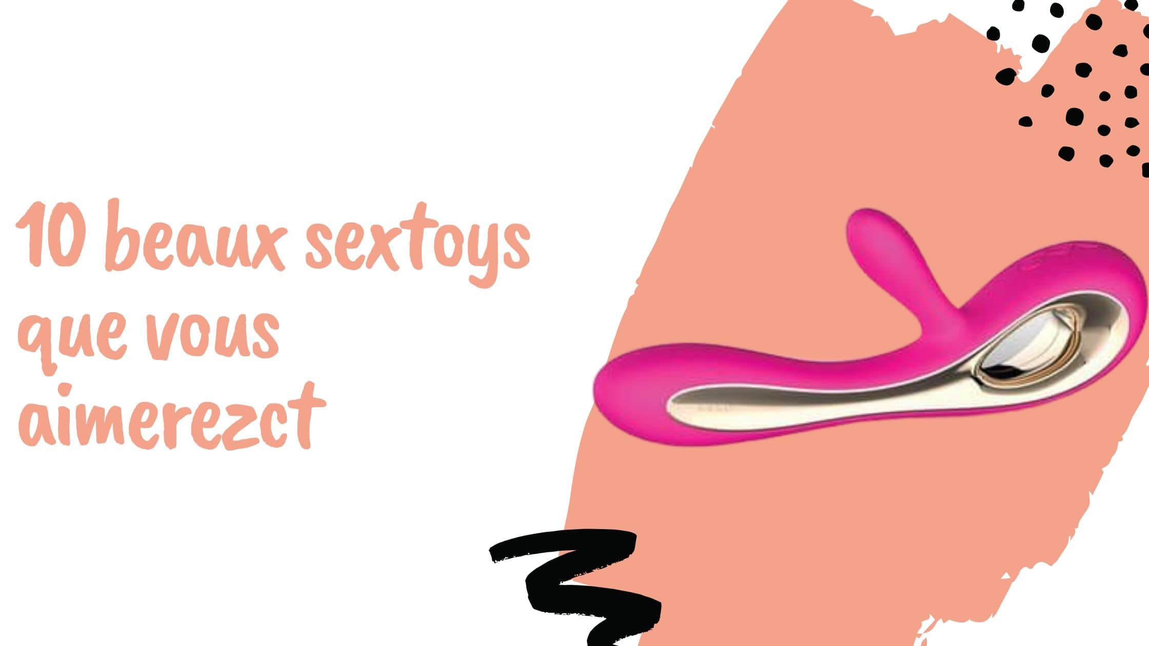 10 beaux sextoys que vous aimerez