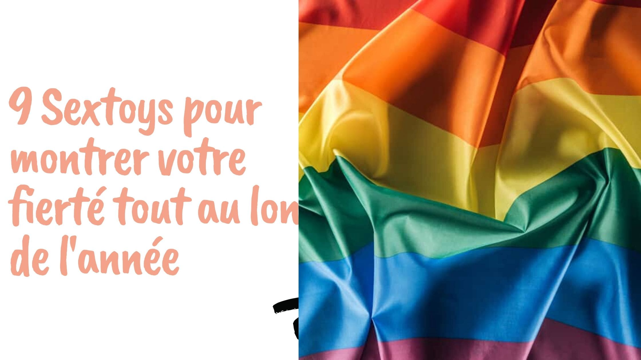 9 Sextoys pour montrer votre fierté tout au long de l'année