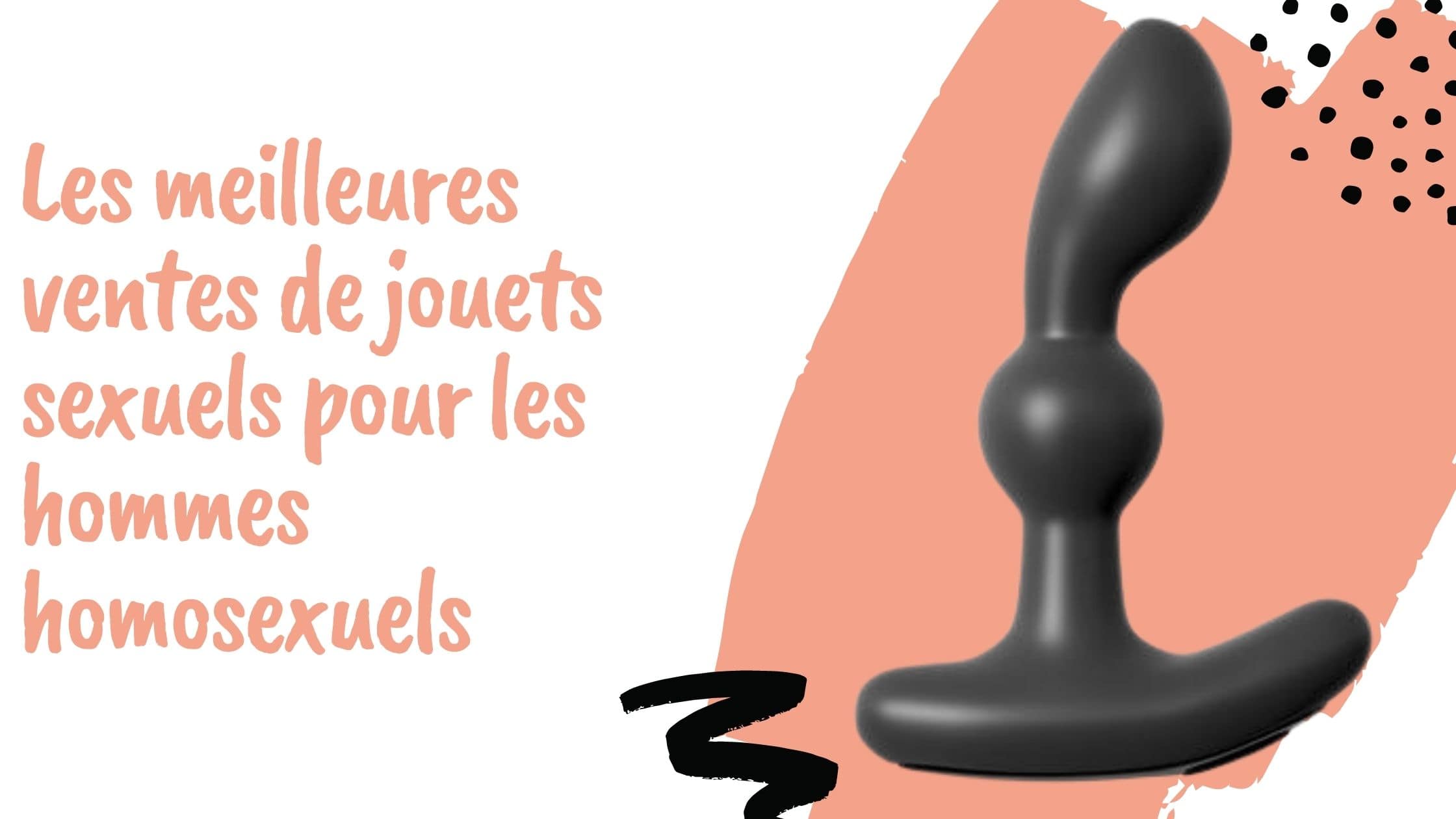 Les meilleures ventes de jouets sexuels pour les hommes homosexuels