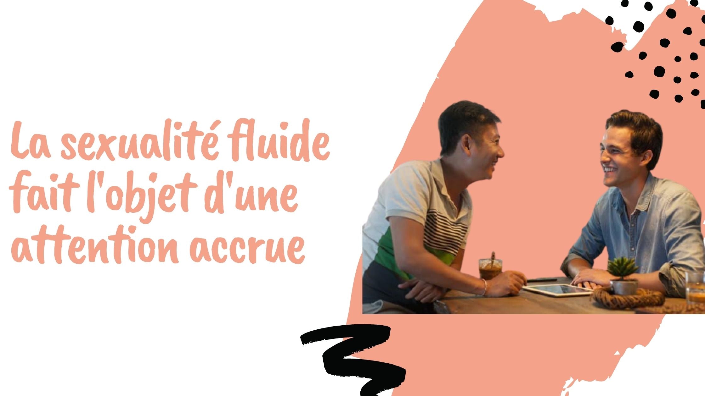 La sexualité fluide fait l'objet d'une attention accrue