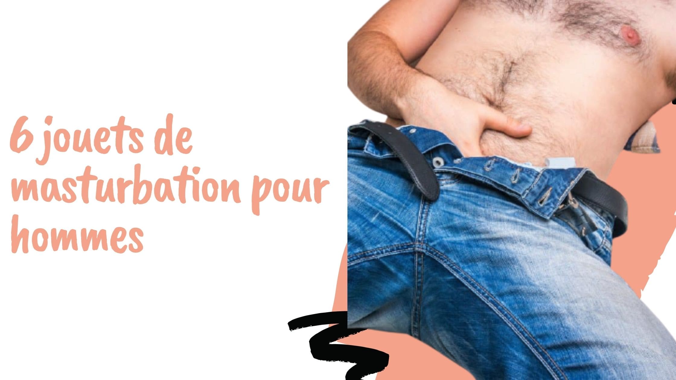 6 jouets de masturbation pour hommes