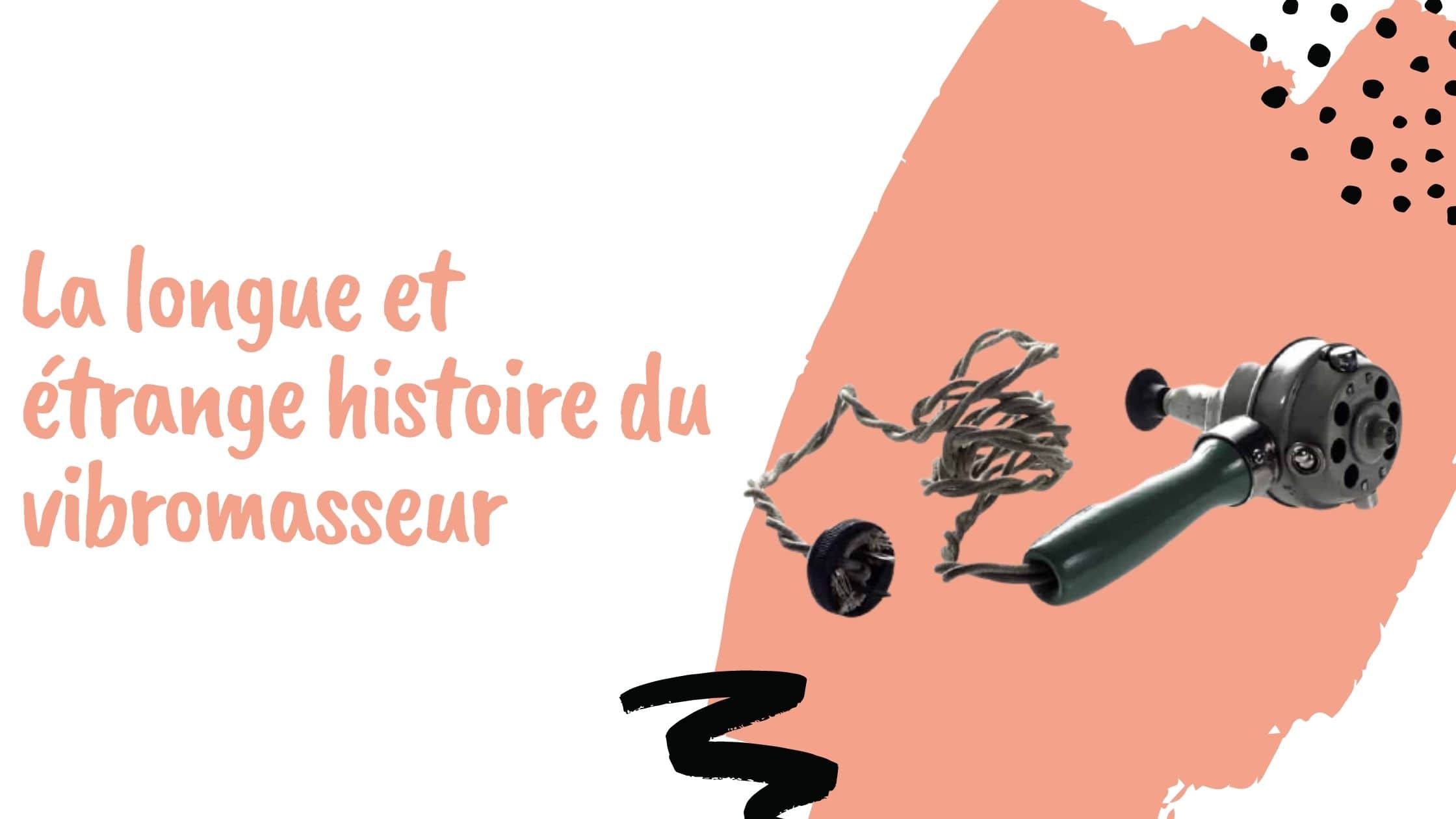 La longue et étrange histoire du vibromasseur
