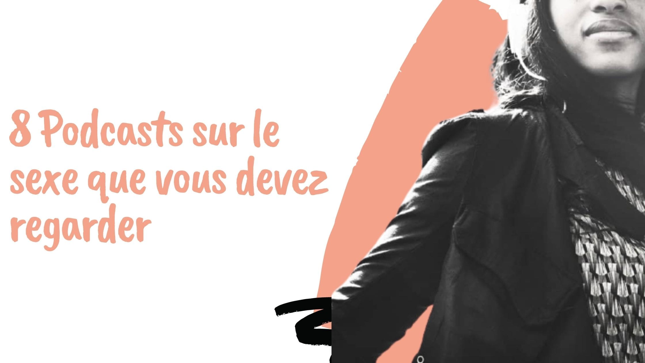 8 Podcasts sur le sexe que vous devez regarder