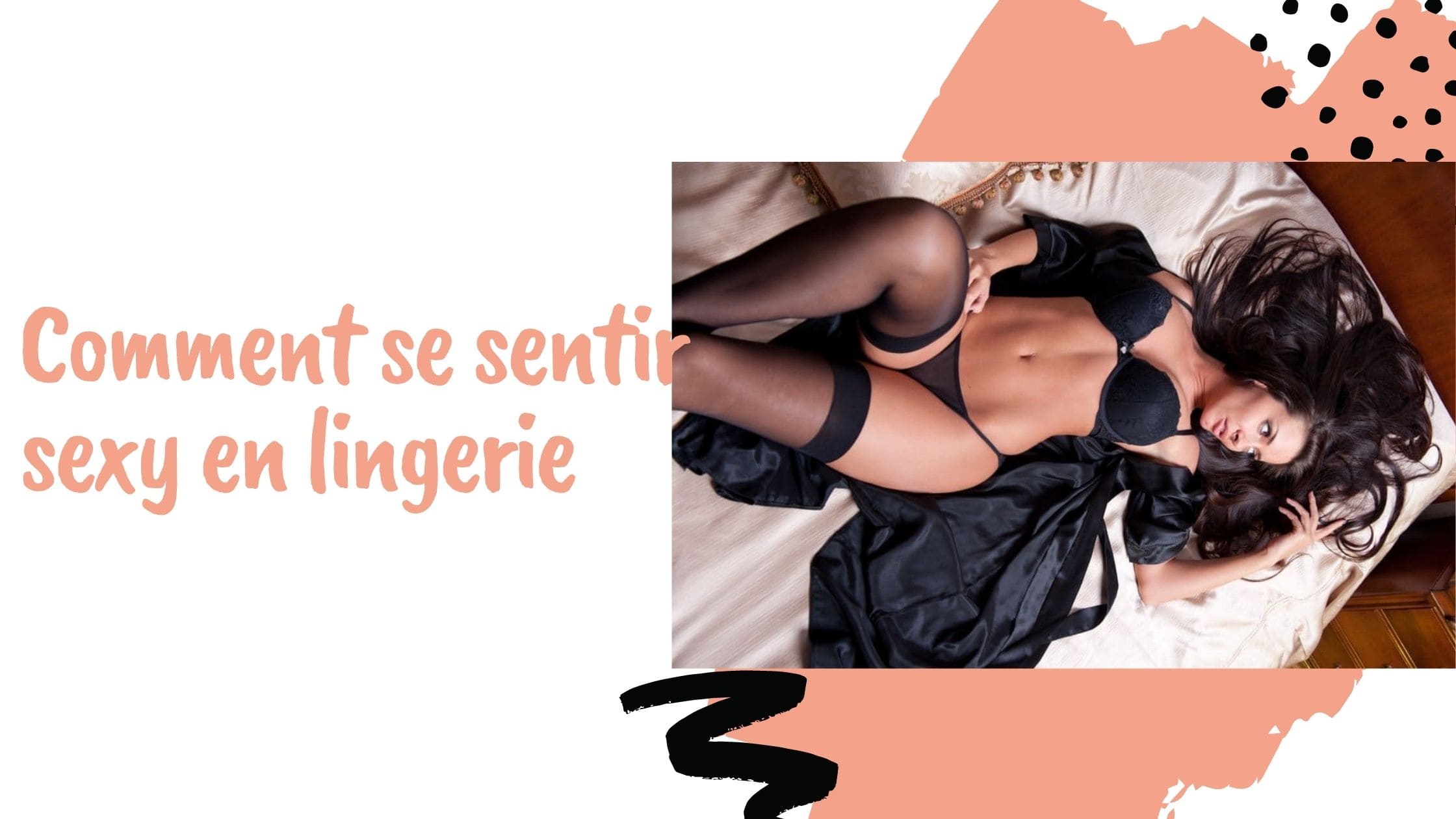 Comment se sentir sexy en lingerie