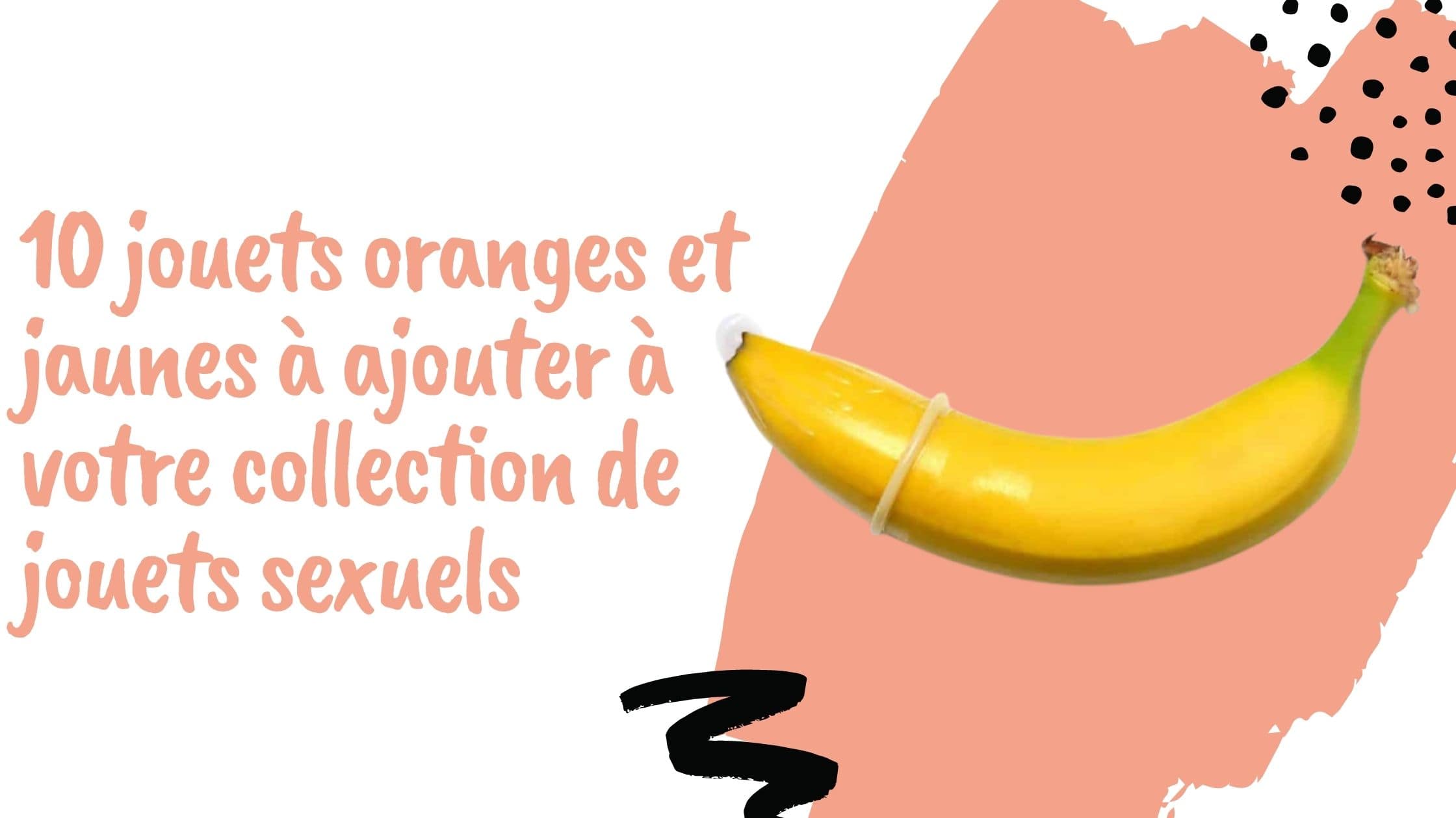 10 jouets oranges et jaunes à ajouter à votre collection de jouets sexuels