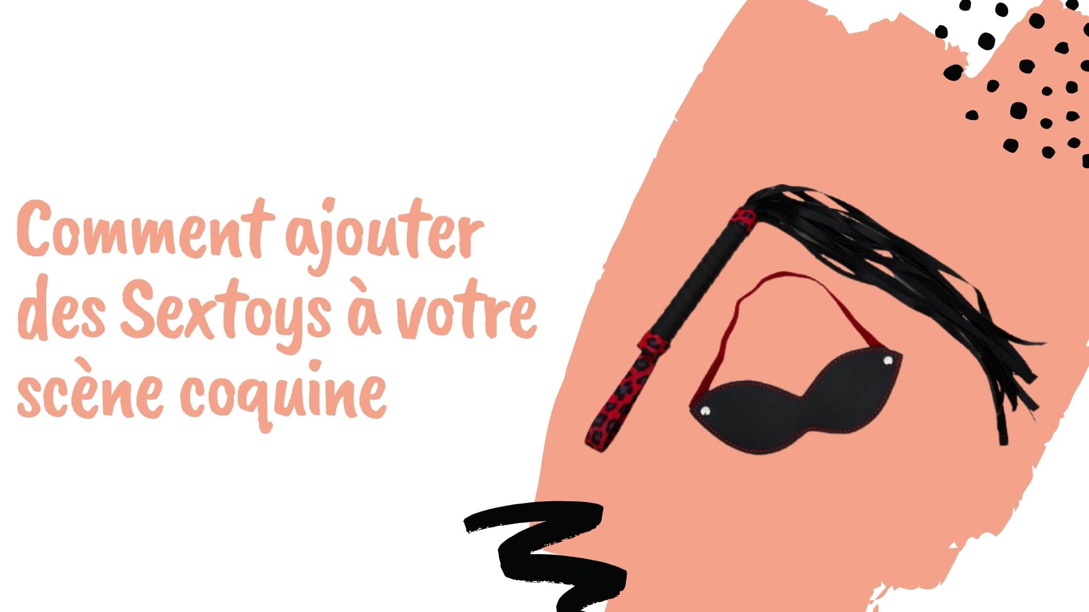 Comment ajouter des Sextoys à votre scène coquine