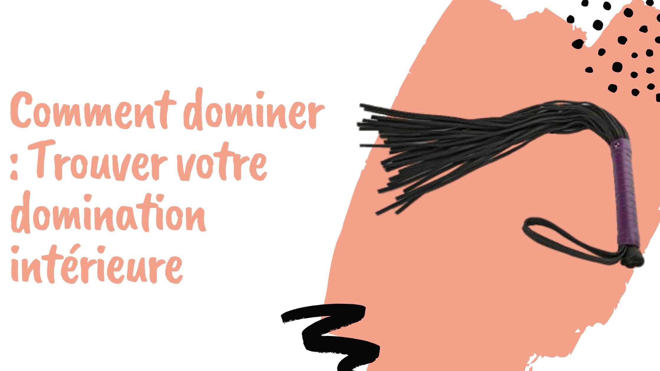 Comment dominer : Trouver votre domination intérieure