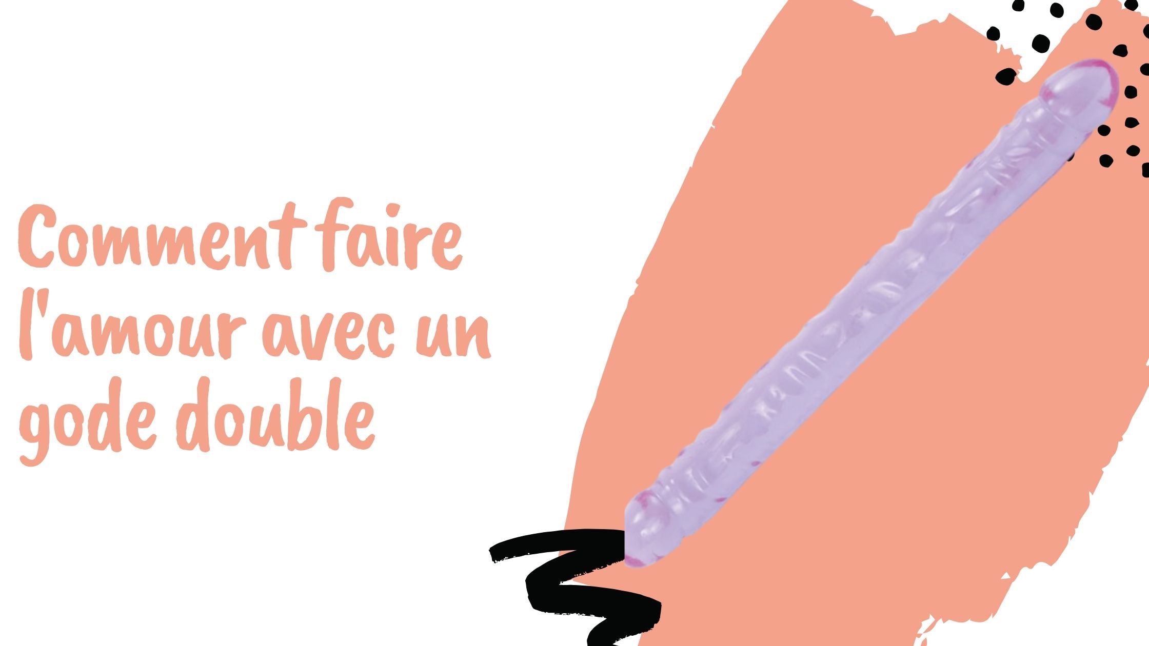 Comment faire l'amour avec un gode double