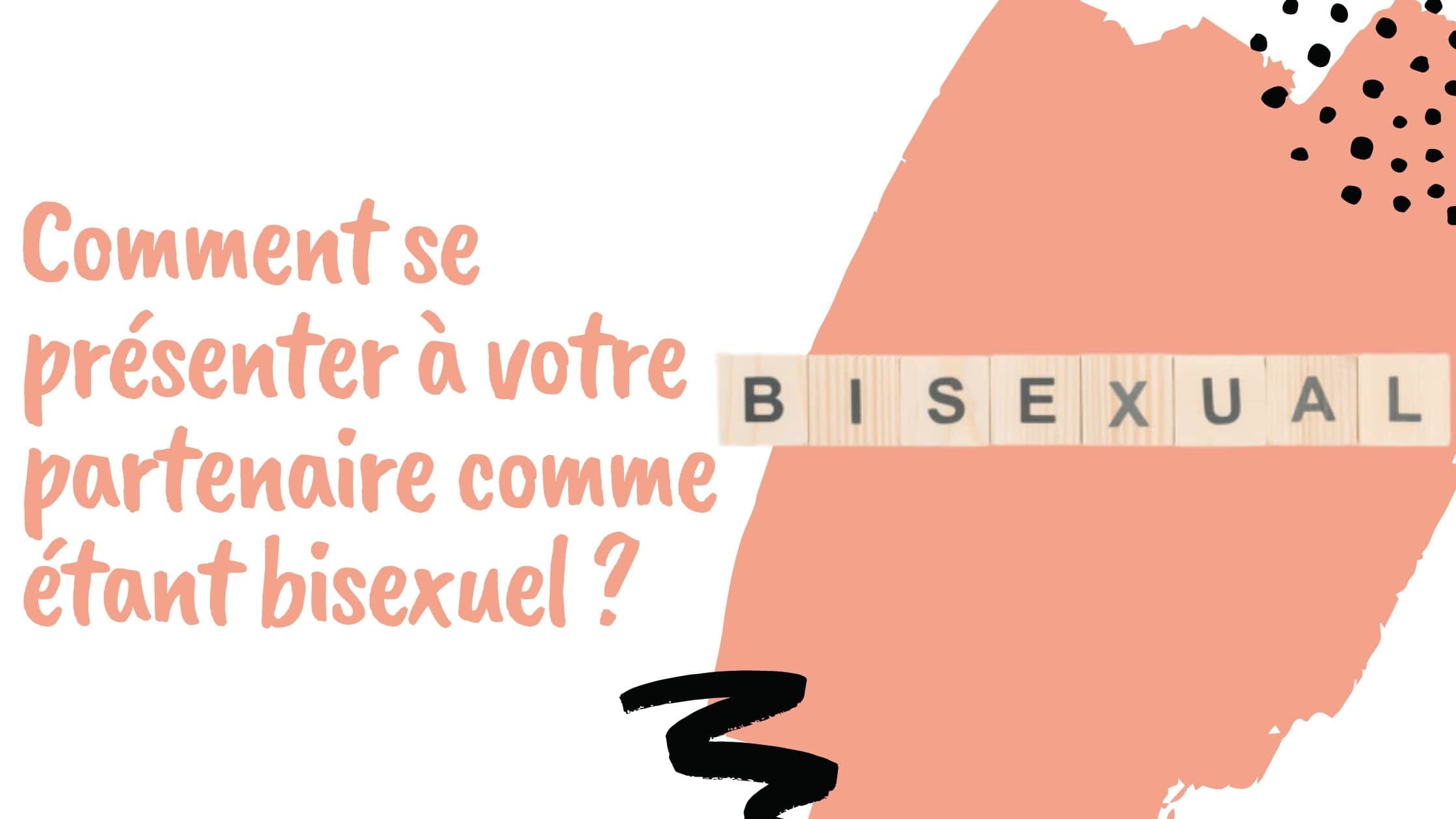 Comment se présenter à votre partenaire comme étant bisexuel ?