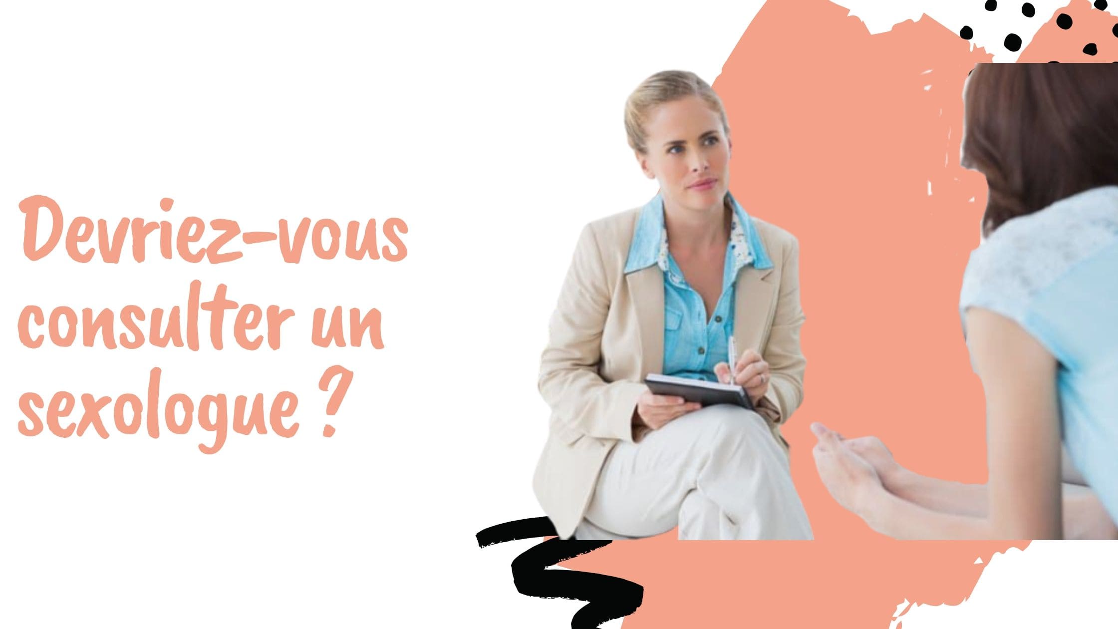 Devriez-vous consulter un sexologue ?