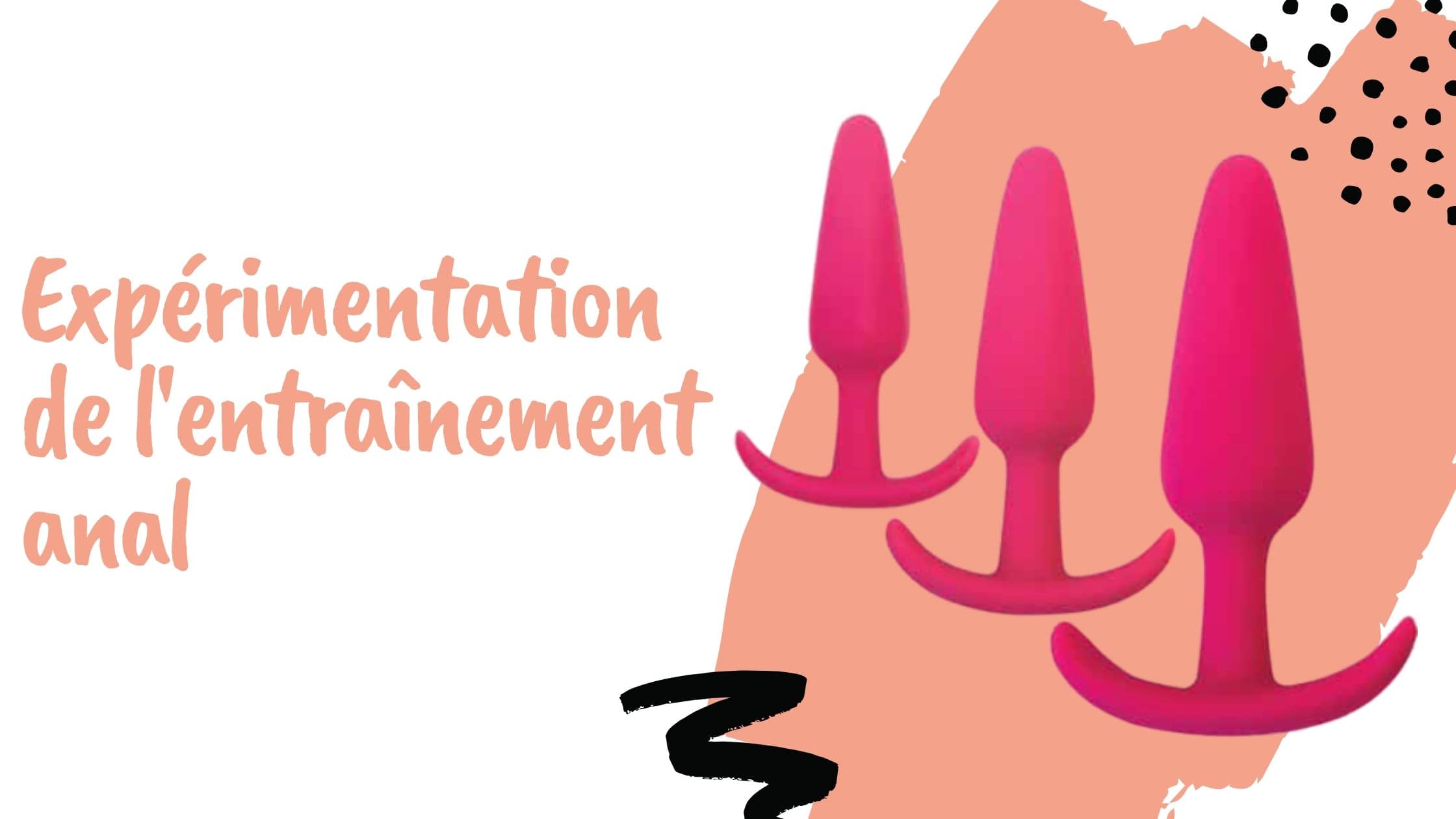 Expérimentation de l'entraînement anal