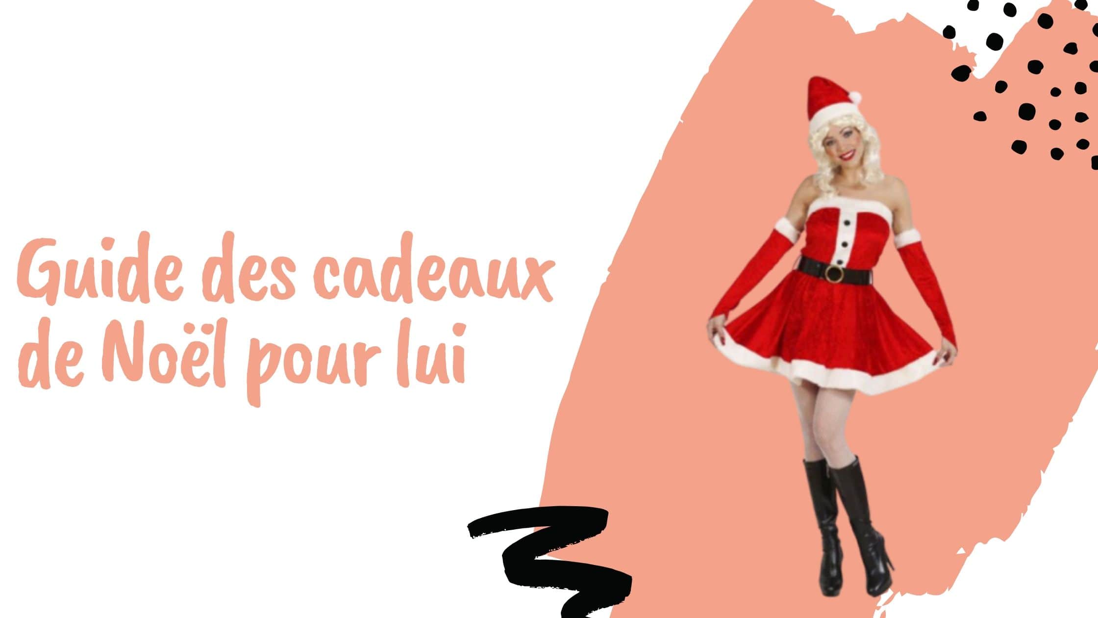 Guide des cadeaux de Noël pour lui