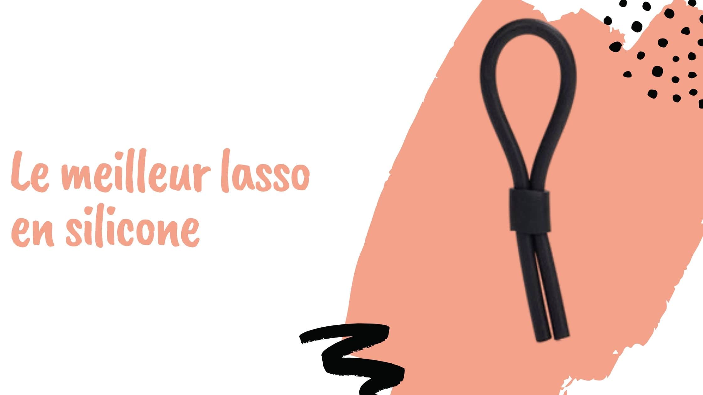 Le meilleur lasso en silicone