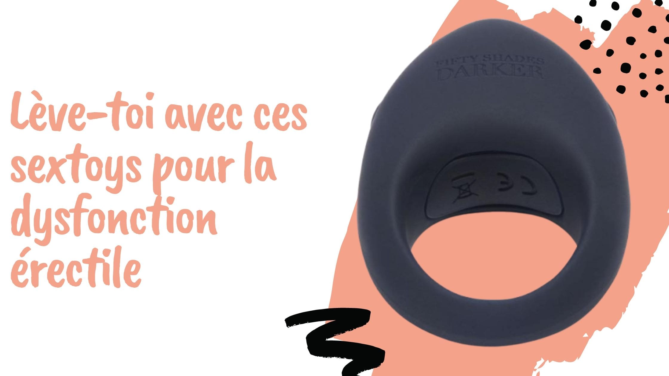 Lève-toi avec ces sextoys pour le dysfonction érectile