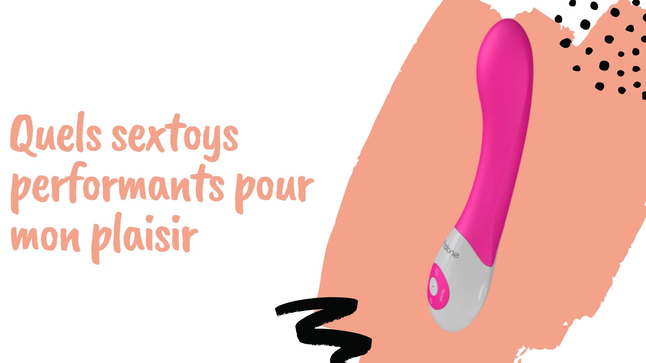 Quels sextoys performants pour mon plaisir