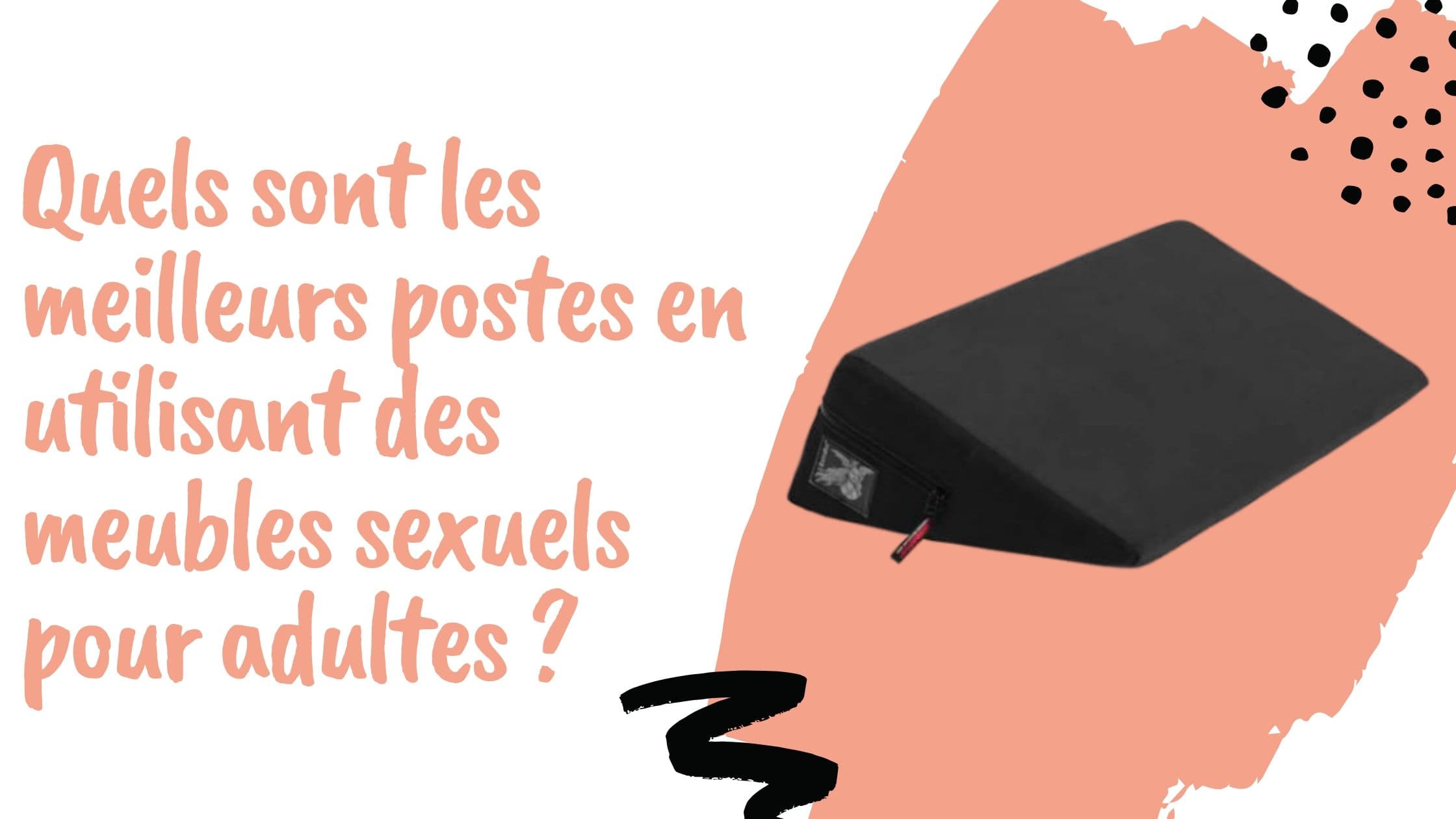Quels sont les meilleurs postes en utilisant des meubles sexuels pour adultes ?