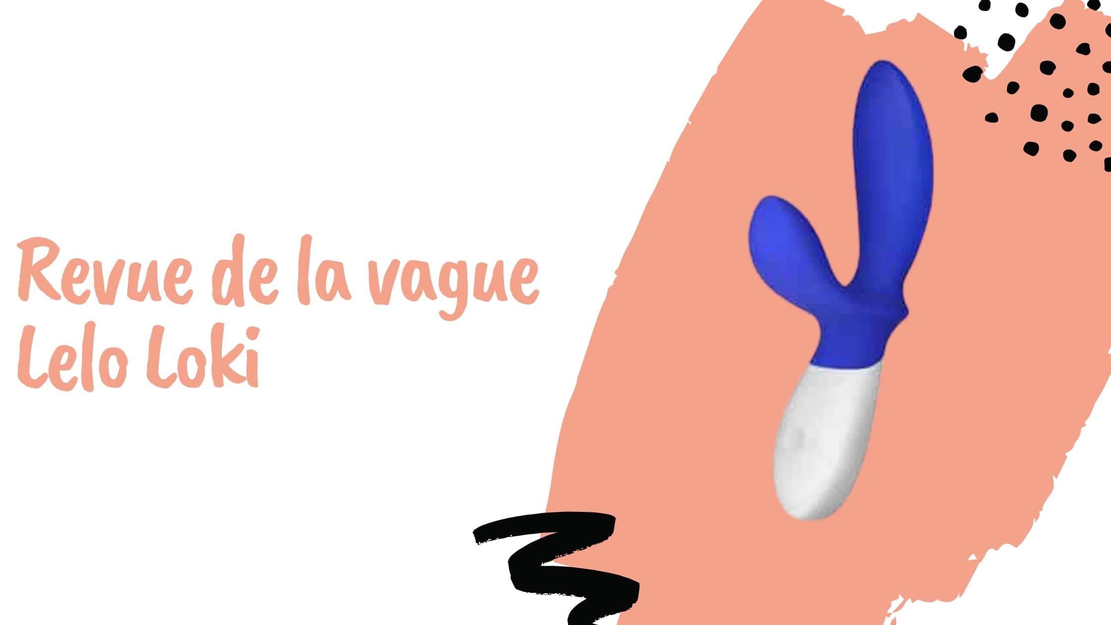 Revue de la vague Lelo Loki