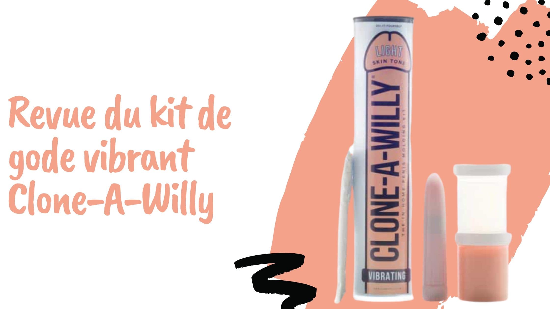 Revue du kit de gode vibrant Clone-A-Willy