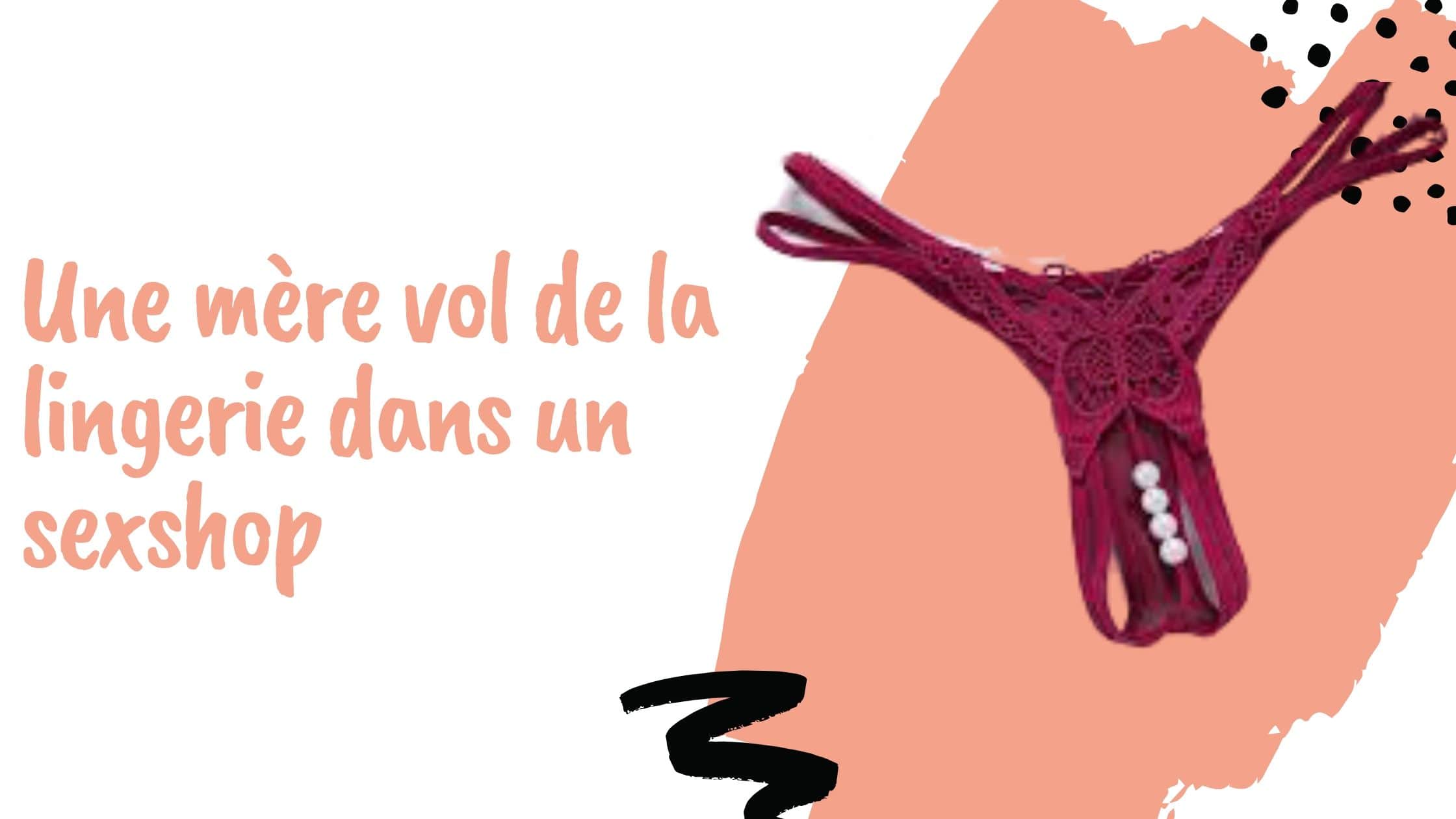 Une mère vol de la lingerie dans un sexshop